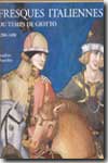 Fresques italiennes du temps de Giotto. 9782850881947