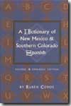 A dictionary of New Mexico and southern Colorado spanish. 9780890134535