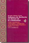 Sultanes de Berbería en tierras de la cristiandad. 9788472903050