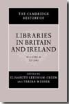 The Cambridge History of Libraries in Britain and Ireland. 9780521858083