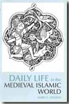 Daily life in the medieval islamic world