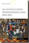 Las revoluciones hispanoamericanas, 1808-1826