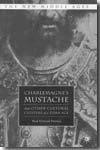 Charlemagne´s mustache