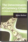 The determinants of currency crises