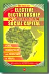 The rise of elective dictatorship and the erosion of social capital. 9781592216697