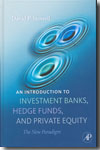 An introduction to investment banks, hedge funds, and private equity