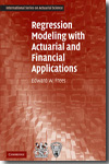 Regression modeling with actuarial and financial applications