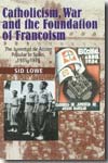 Catholicism, war and the foundation of francoism. 9781845193737