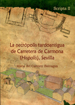 La necrópolis tardoantigua de Carretera de Carmona (Hispalis), Sevilla. 9788460811077