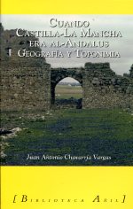 Cuando Castilla-La Mancha era al-Andalus. 9788493851019