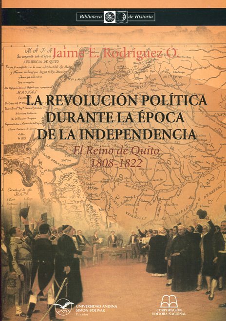 La revolución política durante la época de la independencia. 9789978844144
