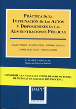 Práctica de la impugnación de los actos y disposiciones de las Administraciones Públicas