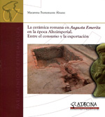 La cerámica romana en Augusta Emerita en la época Altoimperial. 9788496757400