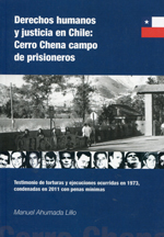 Derechos Humanos y justicia en Chile: Cerro Chena campo de prisioneros. 9788437091754