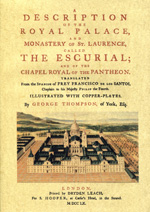 A description of the Royal Palace and Monastery of St. Laurence, called The Escurial and of the Chapel Royal of the Pantheon