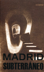 Madrid subterráneo. 9788498731804