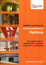 Gestión práctica de establecimientos ópticos. 9788415452294