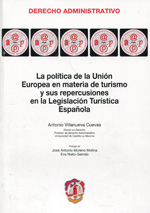 La política de la Unión Europea en materia de turismo y sus repercusiones en la legislación turística española. 9788429016949
