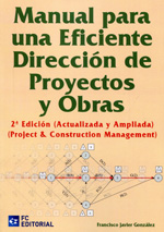Manual para una eficiente dirección de proyectos y obras. 9788415781219