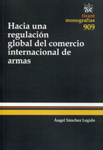 Hacia una regulación global del comercio internacional de armas. 9788490338971