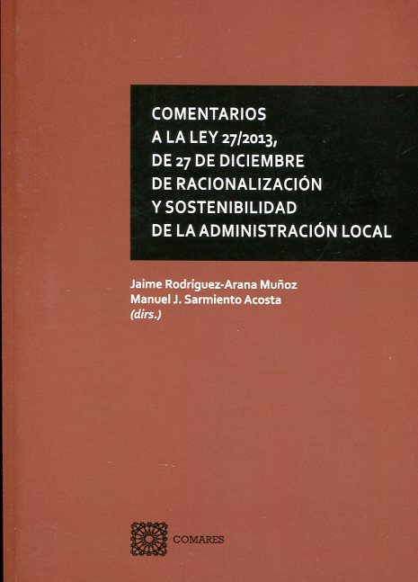 Comentarios a la Ley 27/2013, de 27 de Diciembre de racionalilzación y sostenibilidad de la Administración Local
