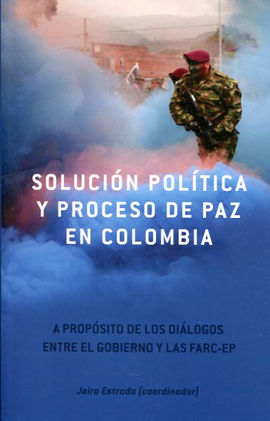 Solución política y proceso de paz en Colombia