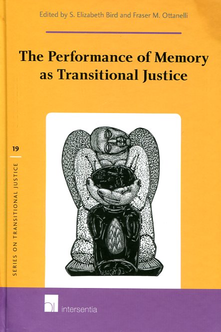 The performance of memory as transitional justice. 9781780682624