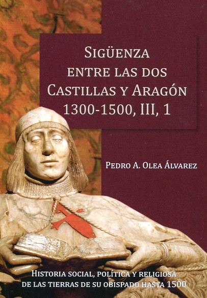 Sigüenza entre las dos Castillas y Aragón. 9788461724628