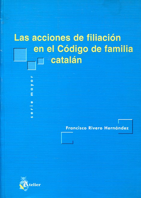 Las acciones de filiación en el Código de familia catalán