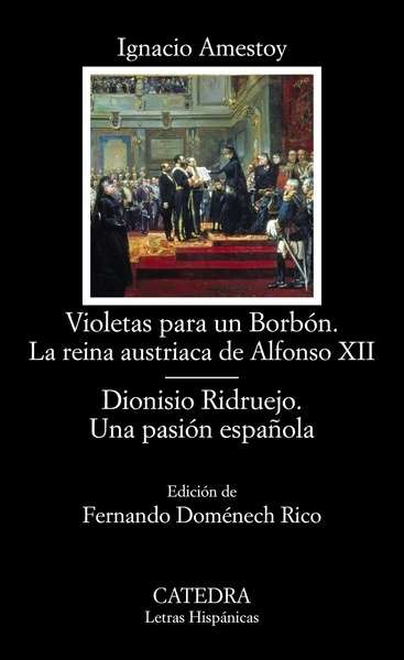 Violetas para un Borbón: la reina austriaca de Alfonso XII; Dionisio Ridruejo: una pasión española. 9788437633985