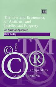 The law and economics of antitrust and intellectual property