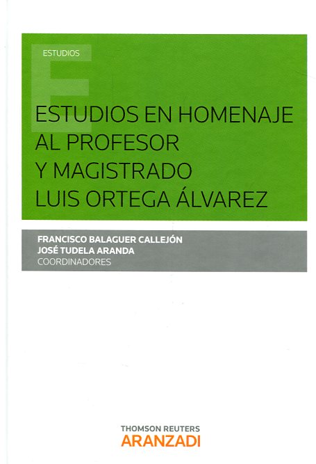 Estudios en homenaje al profesor y magistrado Luis Ortega Álvarez