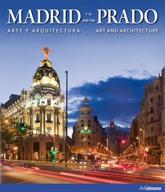 Madrid y El Prado = Madrid and The Prado