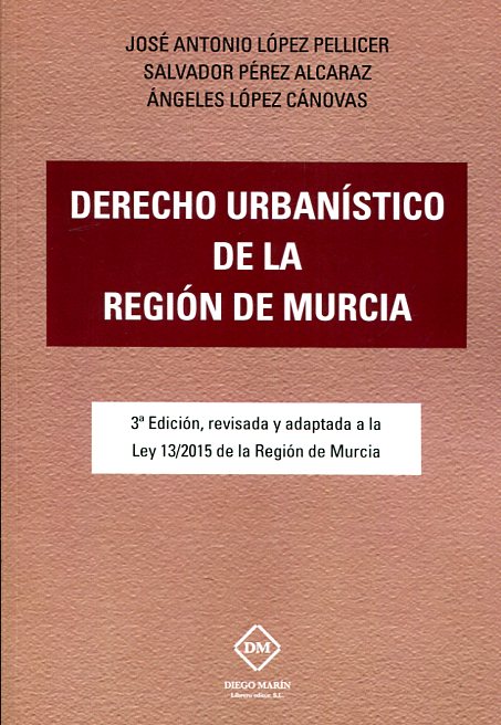 Derecho urbanístico de la Región de Murcia. 9788416739042
