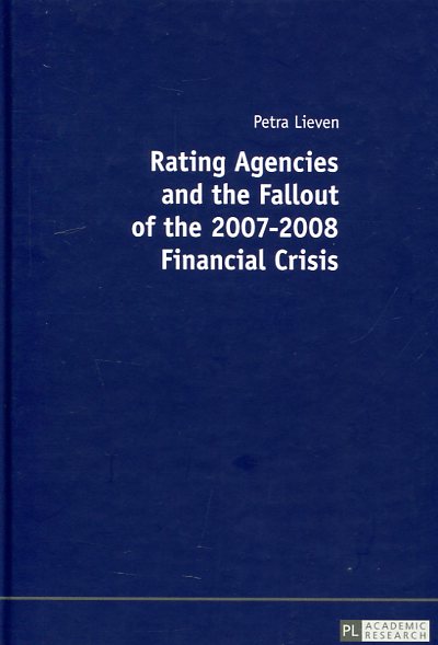 Rating agencies and the Fallout of the 2007-2008 financial crisis. 9783631676219