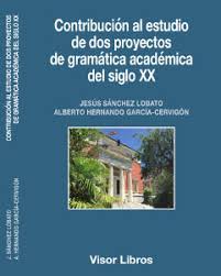 Contribución al estudio de dos proyectos de gramática académica del siglo XX. 9788498956702