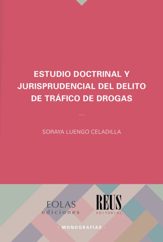Estudio doctrinal y jurisprudencia del delito de tráfico de drogas