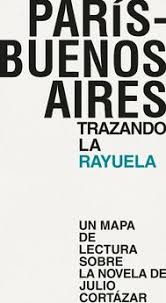 París-Buenos Aires: trazando la Rayuela. 9788494539251
