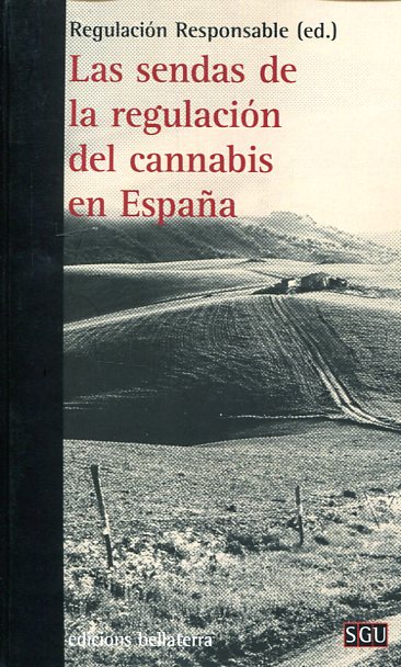 Las sendas de la regulación del cannabis en España. 9788472908093