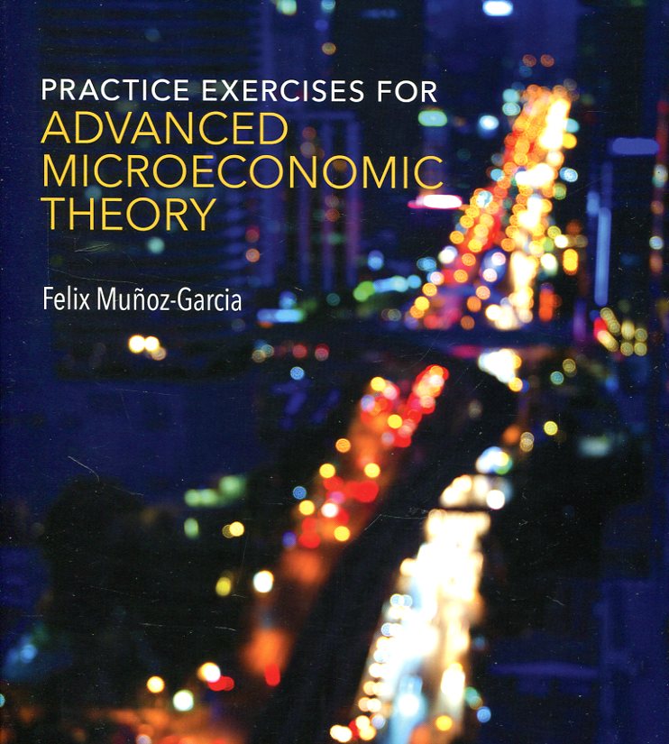 Practice exercises for advanced microeconomic theory
