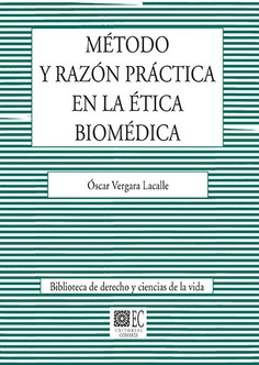 Método y razón práctica en la ética biomédica. 9788490456903