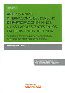 Análisis a nivel internacional del derecho de participación de niños, niñas y adolescentes en los procedimientos de familia. 9788491778196