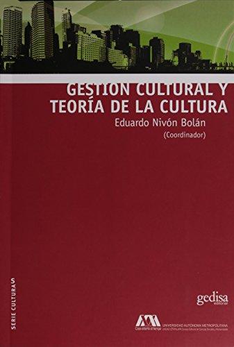 Gestión cultural y teoría de la cultura. 9788416572267