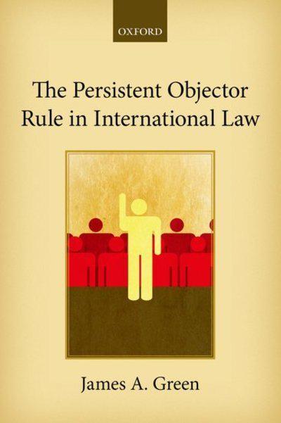 The persistent objector rule in international Law. 9780198825661
