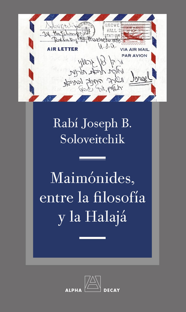 Maimónides, entre la Filosofía y la Halajá. 9788494821028