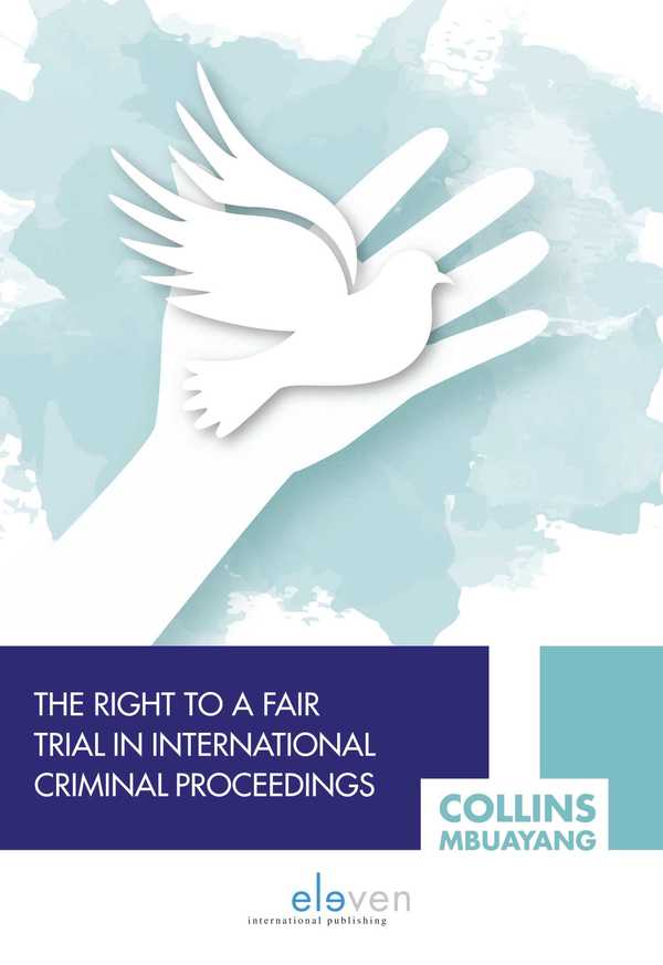 The right to a fair trial in international criminal proceedings. 9789462368576
