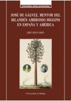 José de Gálvez, mentor del irlandés Ambrosio Higgins en España y América. 9788497478021