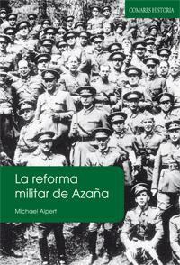 La reforma militar de Azaña. 9788498364132