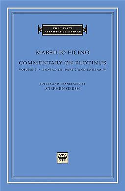 Commentary on Plotinus: Volume 5: Ennead III, Part 2 and Ennead IV. 9780674974999