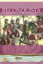 Breve historia de la Reconquista. 9788499679648